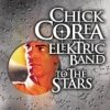 The Chick Corea Elektric Band - To The Stars (2004)