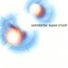 astrobrite - super crush (2002)