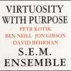Petr Kotik - Virtuosity with Purpose (1992)