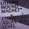 lithops - Mound Magnet pt. 2 - Elevations Above Sea Level (2008)
