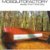 Mosquito Factory - Away From The City (2004)