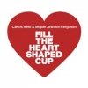 Miguel Atwood-Ferguson - Fill The Heart Shaped Cup (2007)