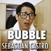 Sebastian Castro - Bubble (2013)