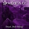 9xDead - Dead, But Dying (2003)