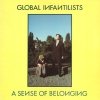 Global Infantilists - A Sense Of Belonging (1983)