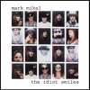 MARK MIKEL - The Idiot Smiles (1994)