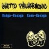 Ghetto Philharmonic - Hip-Hop Be-Bop (1994)