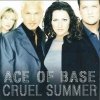 Ace Of Base - Cruel Summer (1998)