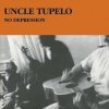 Uncle Tupelo - No Depression (2003)