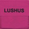 Lushus - Red Blushes (2006)