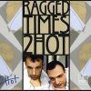 2hot - Ragged Times (2006)