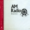 AM Radio - Reactive (2007)