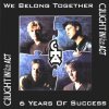 Caught In The Act - We Belong Together: 6 Years Of Success (1998)