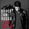 Brock Zanrosso - Love Kills