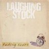 Laughing Stock - Fading Scars (2005)