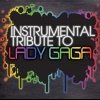 Lady Gaga - INSTRUMENTAL TRIBUTE TO LADY GAGA