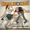 Riddlin' Kids - Hurry Up and Wait (2002)