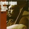 Charles Mingus - The Complete Town Hall Concert (1994)