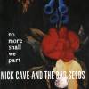 Nick Cave & The Bad Seeds - No More Shall We Part (2001)