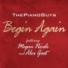 The Piano Guys - Begin Again (feat. Megan Nicole & Alex Goot) (2013)