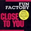 Fun factory - Close To You (1995)