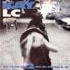 The Kay LC - Hard 2 Handle (1991)