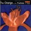 The Orange - The Fuchsia Is Orange (1992)