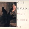 Gil Evans - Where Flamingos Fly (1989)