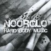 Noorglo - Hard Body Music (2009)