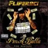 Lil' Flip - Fliperaci Presents: I'm A Balla - The Mixtape (2006)