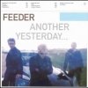 Feeder - Another Yesterday (1999)