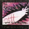 THE SMEARS - Love Is Fer Suckers (1994)
