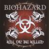 Biohazard - Kill Or Be Killed (2003)