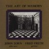Fred Frith / John Zorn - The Art Of Memory (1994)