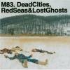 M83 - Dead Cities, Red Seas & Lost Ghosts (2003)
