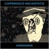Anonimix - Copernico Incantato (2008)