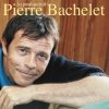 Pierre Bachelet - Les Plus Grands Succès De Pierre Bachelet (2006)