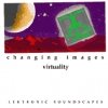 Changing Images - Virtuality (1992)