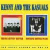 Kenny & The Kasuals - Things Getting Better / Nothing Better To Do (1993)