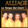 Alliage - Le Temps Qui Court