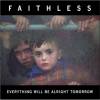 Faithless - Everything Will Be Alright Tomorrow (2004)