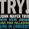 John Mayer Trio - TRY! (2005)