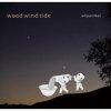 Ampanman - Wood Wind Tide (2007)