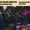 Per Henrik Wallin Trio - The Stockholm Tapes (2004)