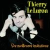 Thierry Le Luron - Ses meilleures imitations (1998)