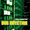 Direct Connection - Dub Infection (2007)