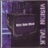 Vision Talk - Dirty Italo Disco (2009)