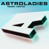Astroladies - Neon Tokyo (2006)