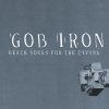 Gob Iron - Death Songs For The Living (2006)