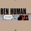 Ben Human - Go Human Not Ape (2002)